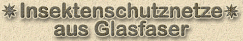 Insektenschutznetze, Fliegennetze, Fiberglassnetze